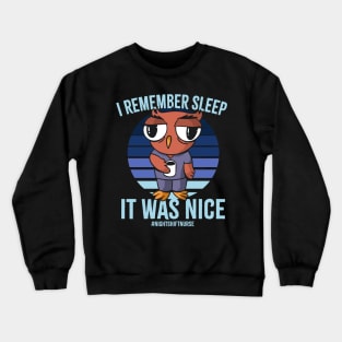 I remember sleep Crewneck Sweatshirt